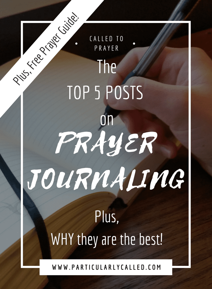 Top 5 Posts on Prayer Journaling + Why they are the best!