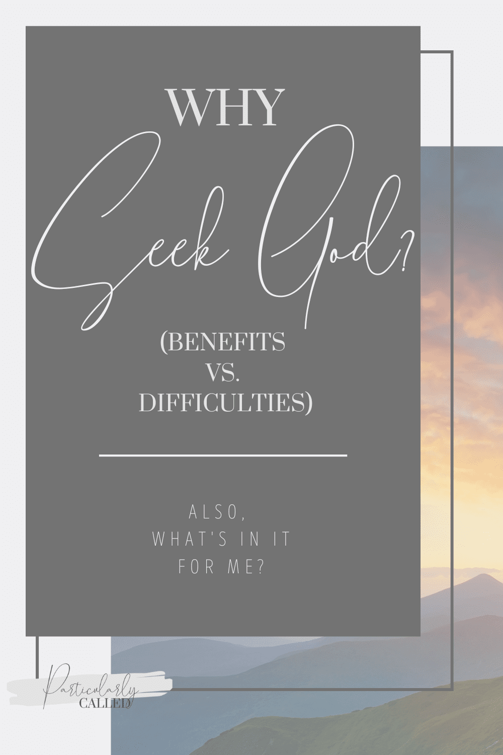 Why Seek God? – Benefits vs. Difficulty